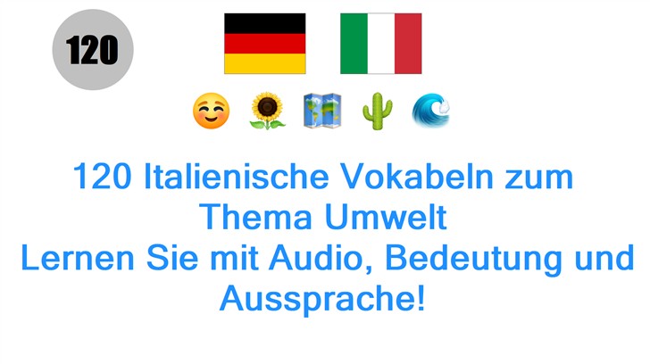 120 Italienische Vokabeln zum Thema Umwelt: Lernen Sie mit Audio, Bedeutung und Aussprache!